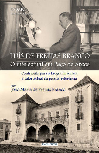 Luís de Freitas Branco – Contributo para a biografia adiada