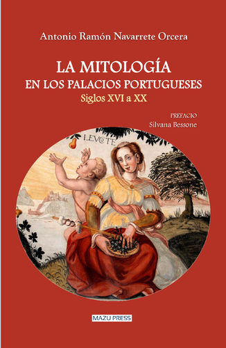 La Mitología en los Palacios Portugueses – Siglos XVI a XX